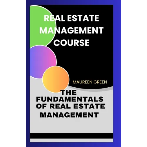 Real Estate Management Course: The Fundamentals of Real Estate Management - Paperback