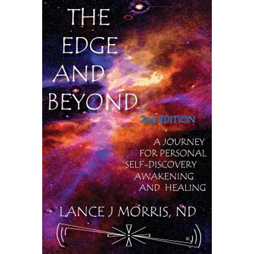 The Edge and Beyond, a Journey for Personal Self-Discovery, Awakening, and Healing 2nd Edition