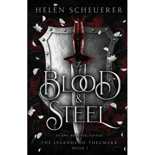 Blood & Steel: An epic romantic fantasy - Paperback