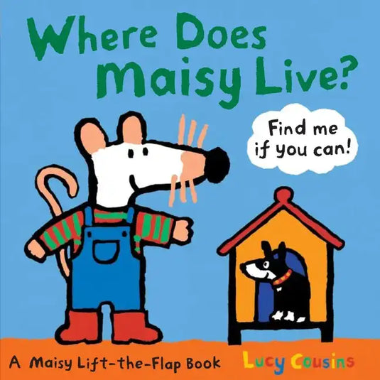 Where Does Maisy Live?: A Maisy Lift-The-Flap Book (an Interactive Board Book with Maisy the Mouse for Toddlers and Kids Ages 2-5) - Board Book