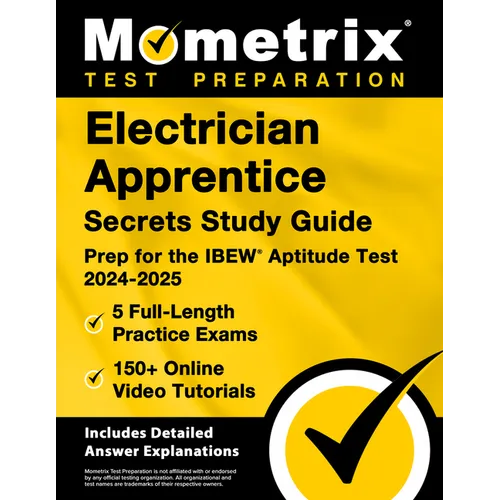 Electrician Apprentice Secrets Study Guide - 5 Full-Length Practice Exams, 150+ Online Video Tutorials, Prep for the IBEW Aptitude Test 2024-2025: [In - Paperback