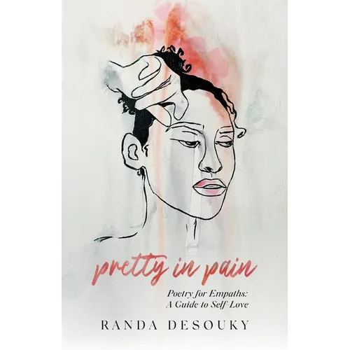 Pretty in Pain: Poetry for Empaths: A Guide to Self-Love