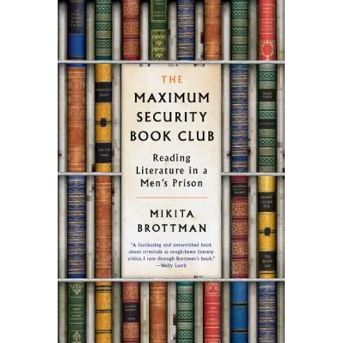 The Maximum Security Book Club: Reading Literature in a Men's Prison - Paperback