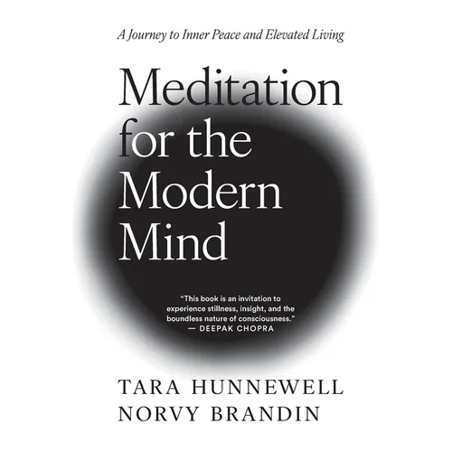 Meditation for the Modern Mind: A Journey to Inner Peace and Elevated Living