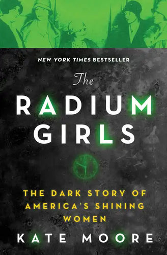The Radium Girls: The Dark Story of America's Shining Women - Paperback