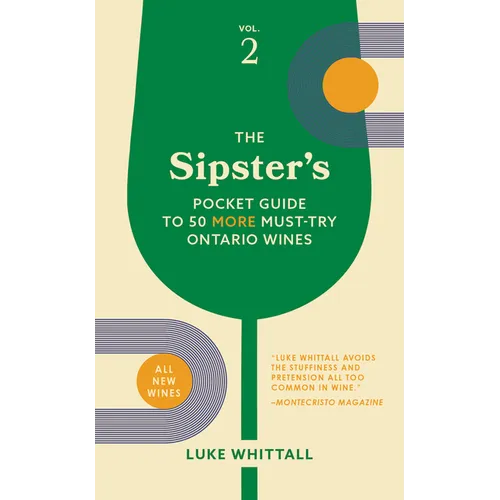 The Sipster's Pocket Guide to 50 More Must-Try Ontario Wines: Volume 2