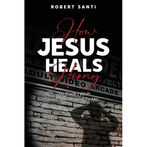 How Jesus Heals Horny