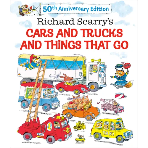 Richard Scarry's Cars and Trucks and Things That Go: 50th Anniversary Edition - Hardcover