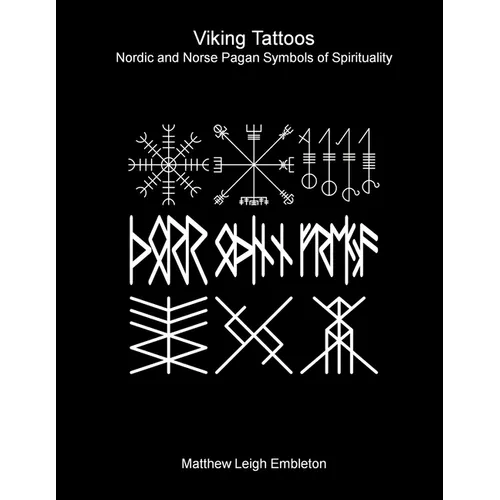 Viking Tattoos: Nordic and Norse Pagan Symbols of Spirituality