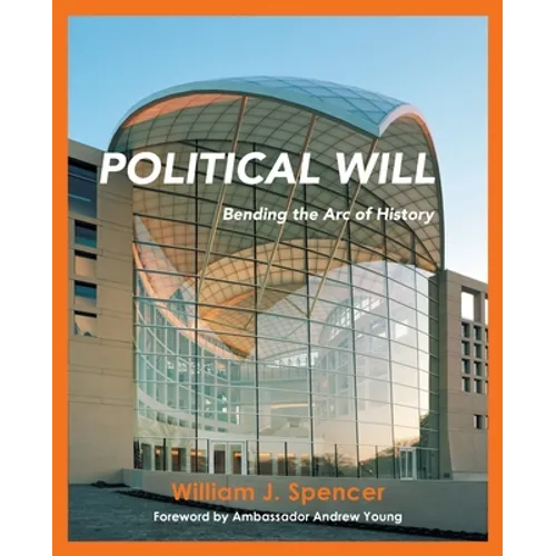 Political Will: Bending the Arc of History - Paperback
