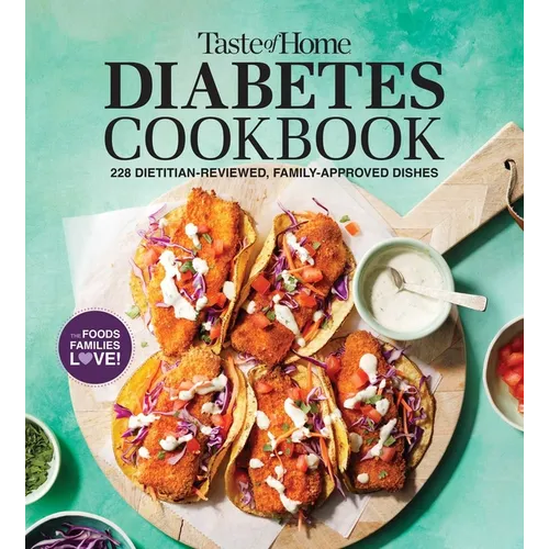 Taste of Home Diabetes Cookbook: 228 Dietitian-Reviewed, Family-Approved Dishes - Paperback