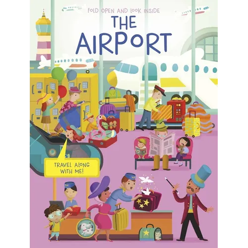 Fold Open and Look Inside the Airport - Board Book