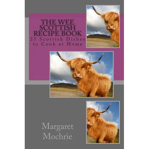 The Wee Scottish Recipe Book: 25 Scottish Dishes to Cook at Home - Paperback