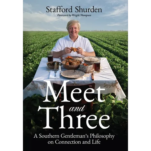 Meet and Three: A Southern Gentleman's Philosophy on Connection and Life