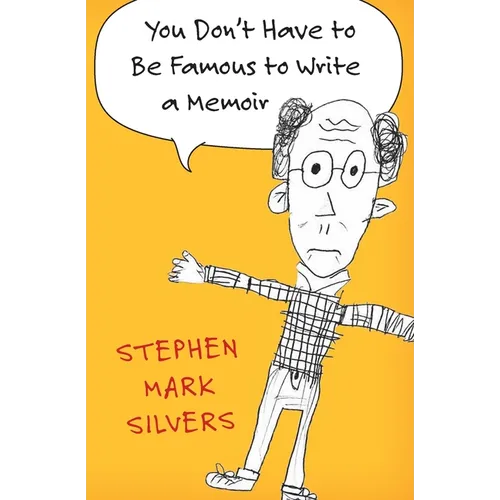 You Don't Have to be Famous to Write a Memoir