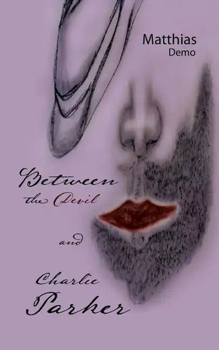 Between the Devil and Charlie Parker - Paperback