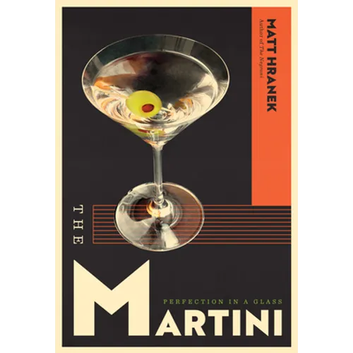 The Martini: Perfection in a Glass - Hardcover