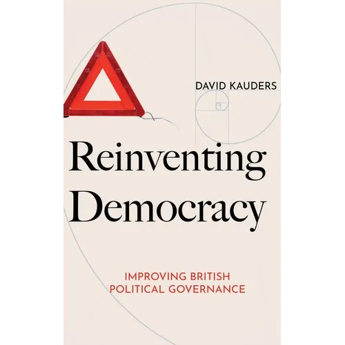 Reinventing Democracy: Improving British political governance - Hardcover