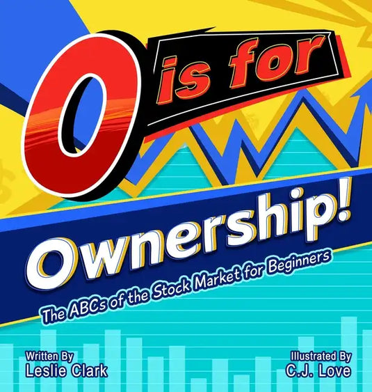 O is for Ownership! The ABCs of the Stock Market for Beginners - Hardcover