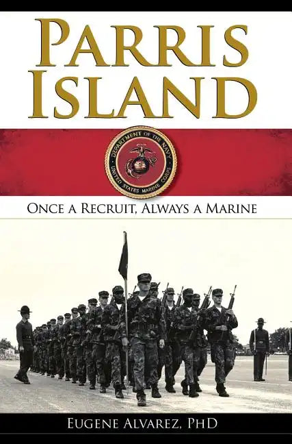 Parris Island: Once a Recruitlways a Marine - Hardcover