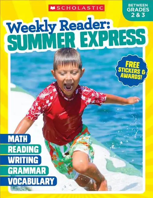 Weekly Reader: Summer Express Grades 2 & 3 - Paperback