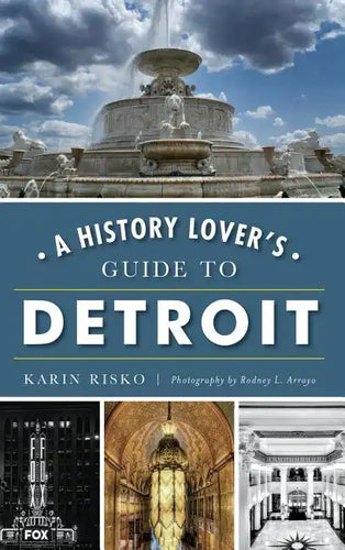 A History Lover's Guide to Detroit - Hardcover