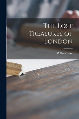The Lost Treasures of London - Paperback