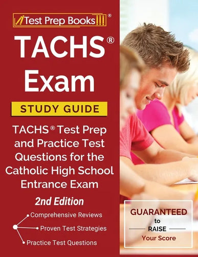 TACHS Exam Study Guide: TACHS Test Prep and Practice Test Questions for the Catholic High School Entrance Exam [2nd Edition] - Paperback