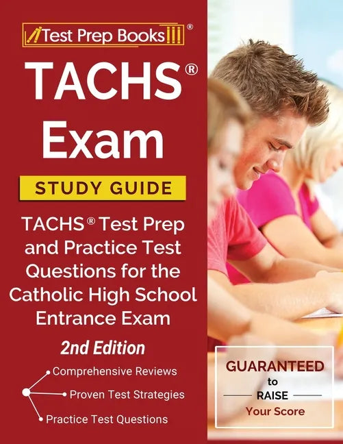 TACHS Exam Study Guide: TACHS Test Prep and Practice Test Questions for the Catholic High School Entrance Exam [2nd Edition] - Paperback
