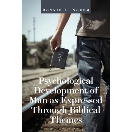 Psychological Development of Man As Expressed Through Biblical Themes