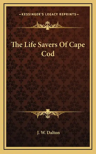 The Life Savers of Cape Cod - Hardcover
