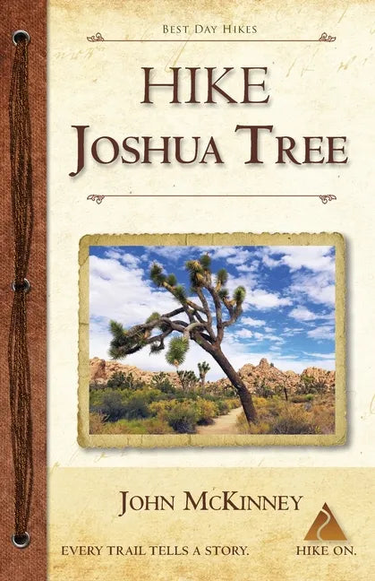 Hike Joshua Tree: Best Day Hikes in Joshua Tree National Park - Paperback