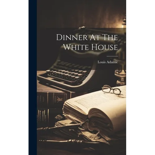 Dinner At The White House