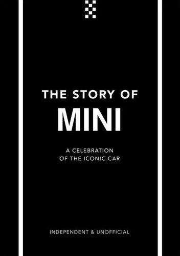 The Story of Mini: A Tribute to the Iconic Car - Hardcover