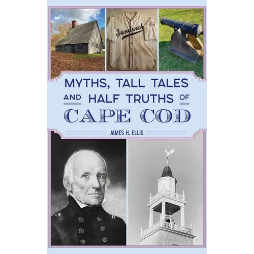 Myths, Tall Tales and Half Truths of Cape Cod - Hardcover