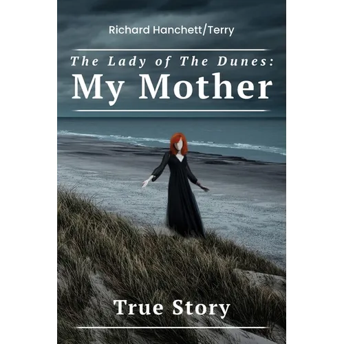 The Lady of the Dunes: My Mother