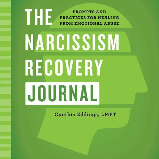 The Narcissism Recovery Journal: Prompts and Practices for Healing from Emotional Abuse - Paperback