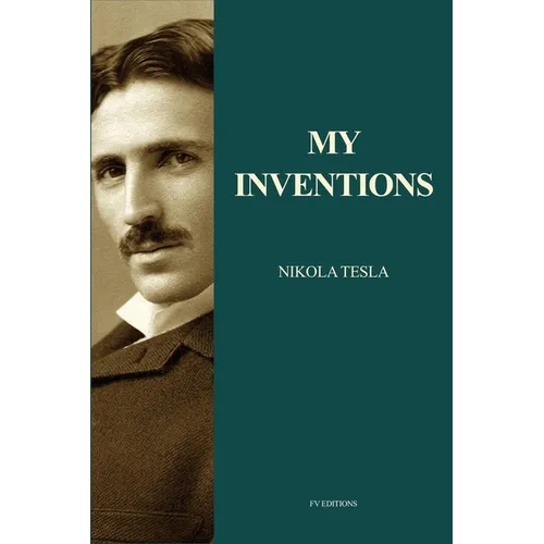 My Inventions: Nikola Tesla's Autobiography (Easy to Read Layout) - Paperback
