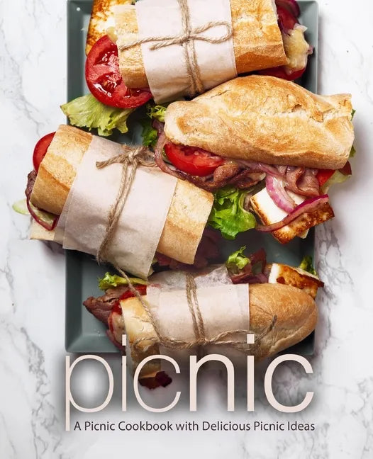 Picnic: A Picnic Cookbook with Delicious Picnic Ideas (2nd Edition) - Paperback