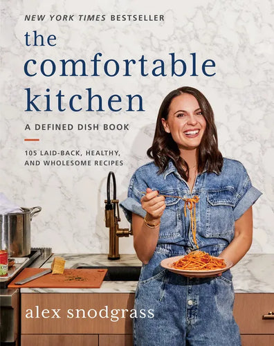 The Comfortable Kitchen: 105 Laid-Back, Healthy, and Wholesome Recipes - Hardcover