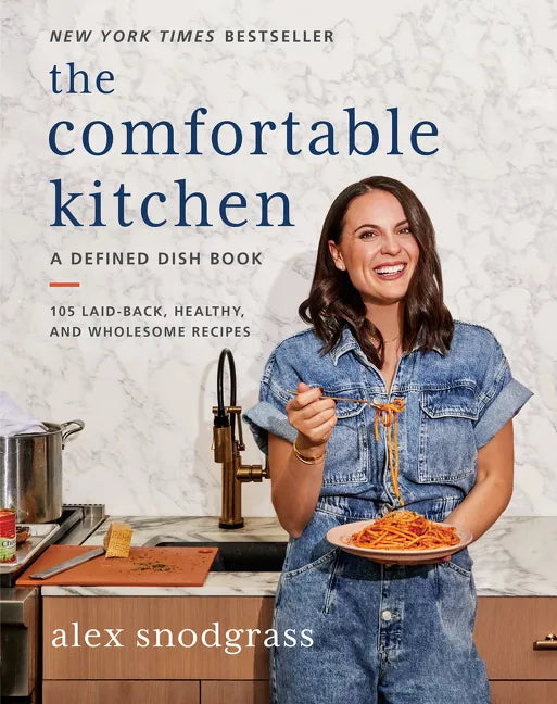 The Comfortable Kitchen: 105 Laid-Back, Healthy, and Wholesome Recipes - Hardcover