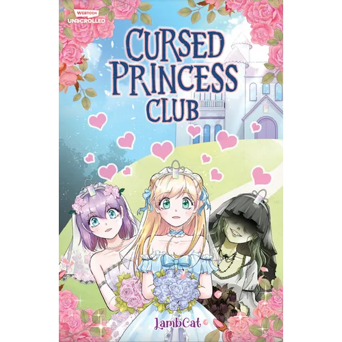 Cursed Princess Club, Vol. 1: A Webtoon Unscrolled Graphic Novel - Hardcover