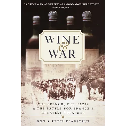 Wine and War: The French, the Nazis, and the Battle for France's Greatest Treasure - Paperback