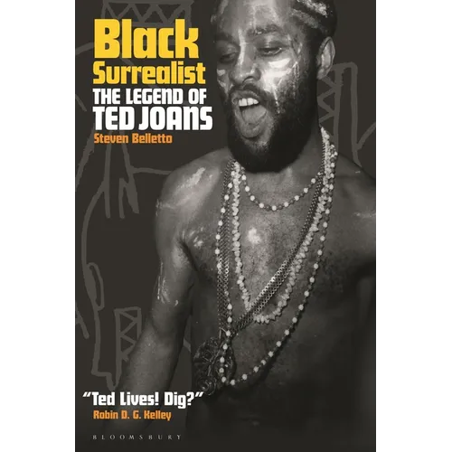 Black Surrealist: The Legend of Ted Joans