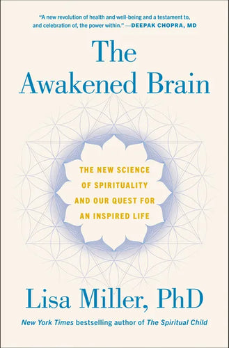 The Awakened Brain: The New Science of Spirituality and Our Quest for an Inspired Life - Hardcover