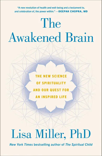 The Awakened Brain: The New Science of Spirituality and Our Quest for an Inspired Life - Hardcover