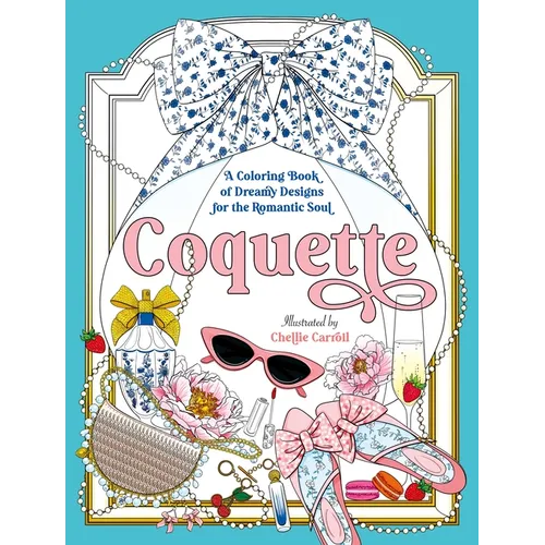 Coquette: A Coloring Book of Dreamy Designs for the Romantic Soul