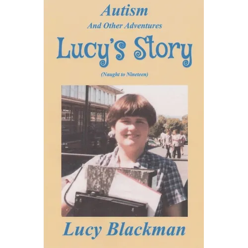 Autism and Other Adventures: Lucy's Story (Naught to Nineteen)