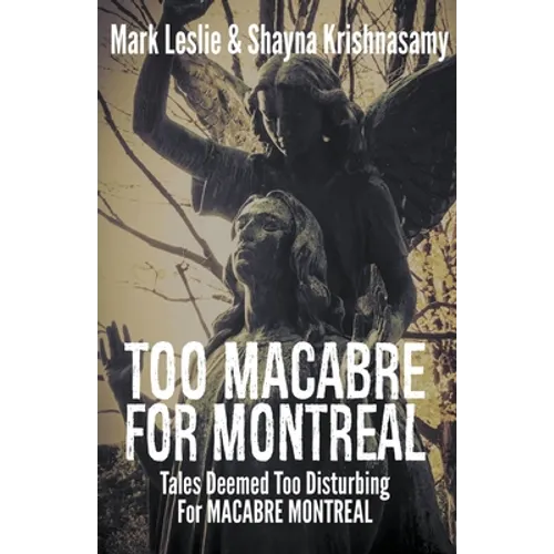 Too Macabre for Montreal: Tales Deemed Too Disturbing for MACABRE MONTREAL