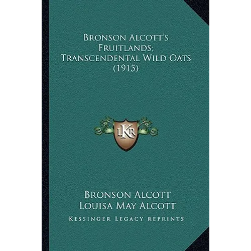 Bronson Alcott's Fruitlands; Transcendental Wild Oats (1915)